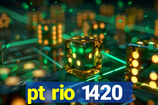 pt rio 1420